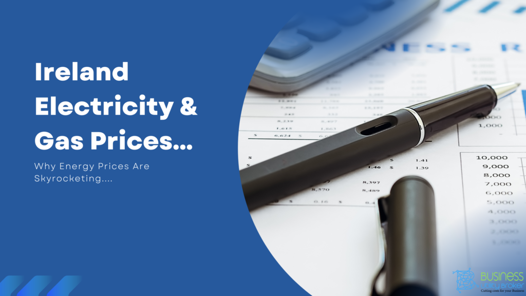 Ireland's Electricity & Gas Prices... Business Utility Broker